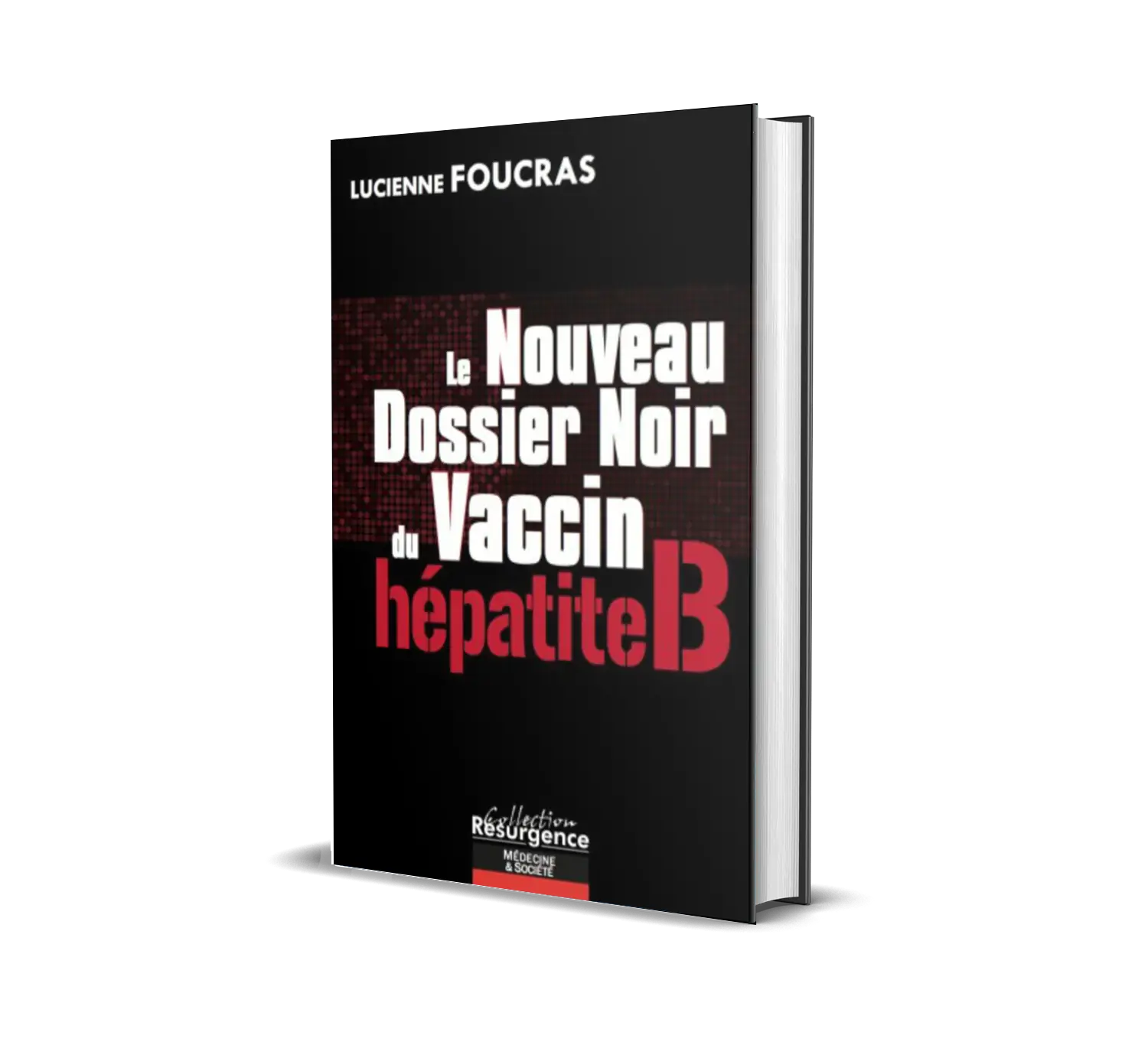 Le Nouveau Dossier Noir du vaccin hepatite B