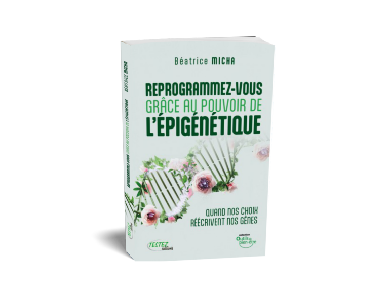 Reprogrammez-vous grâce au pouvoir de l’épigénétique