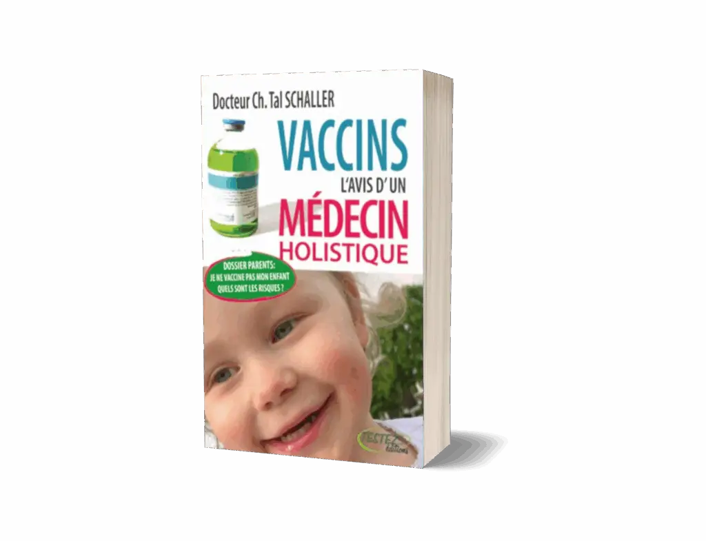 Couverture du livre Vaccins : l'avis d'un médecin holistique — Dr Christian Tal Schaller