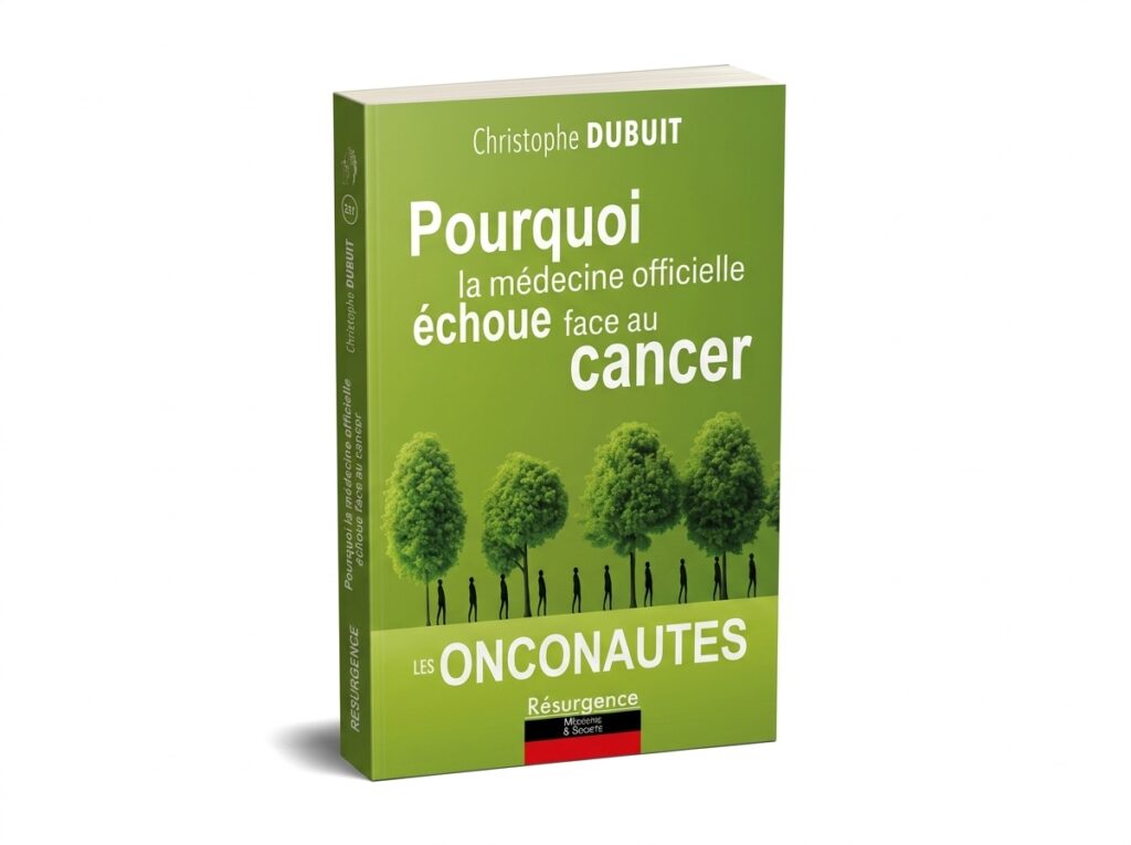 Livre "Les Onconautes - Pourquoi la médecine offficielle échoue face au cancer"